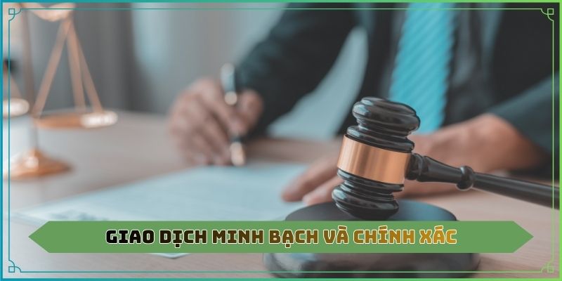 Giao dịch minh bạch và chính xác