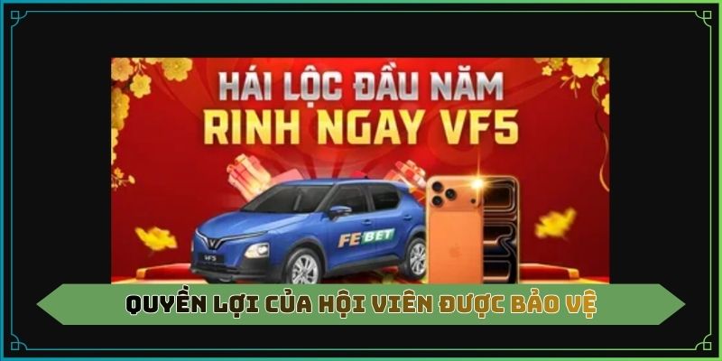 Quyền lợi của hội viên được bảo vệ